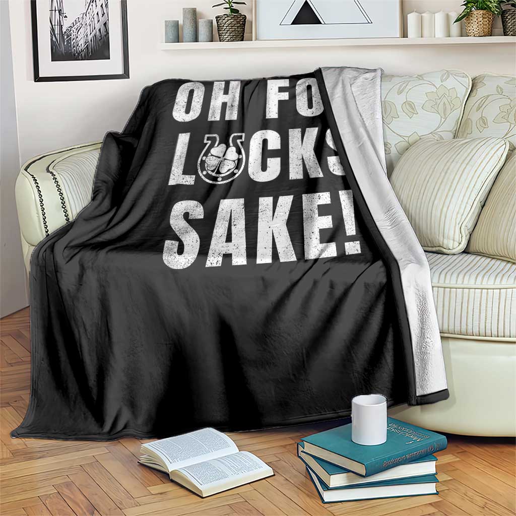 Funny Irish St Patricks Day Throw Blanket Oh For Lucks Sake Shamrock TS10 Print Your Wear
