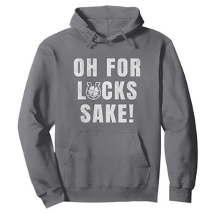 Funny Irish St Patricks Day Hoodie Oh For Lucks Sake Shamrock TS10 Charcoal Print Your Wear