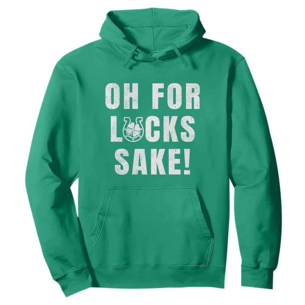 Funny Irish St Patricks Day Hoodie Oh For Lucks Sake Shamrock TS10 Irish Green Print Your Wear