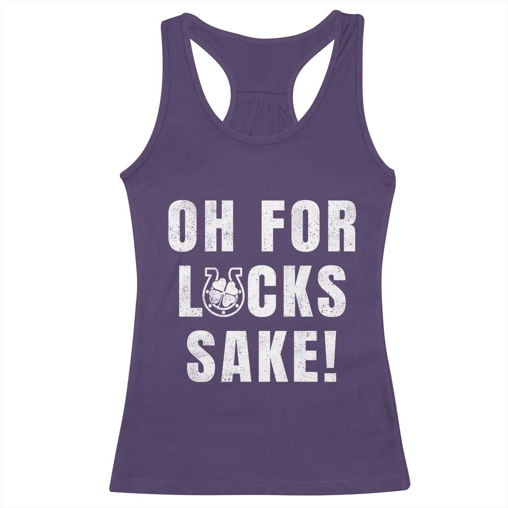 Funny Irish St Patricks Day Racerback Tank Top Oh For Lucks Sake Shamrock TS10 Purple Print Your Wear