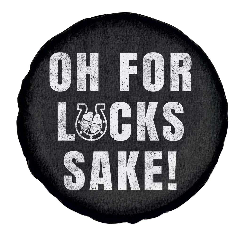Funny Irish St Patricks Day Spare Tire Cover Oh For Lucks Sake Shamrock TS10 Print Your Wear