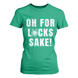 Funny Irish St Patricks Day T Shirt For Women Oh For Lucks Sake Shamrock TS10 Irish Green Print Your Wear