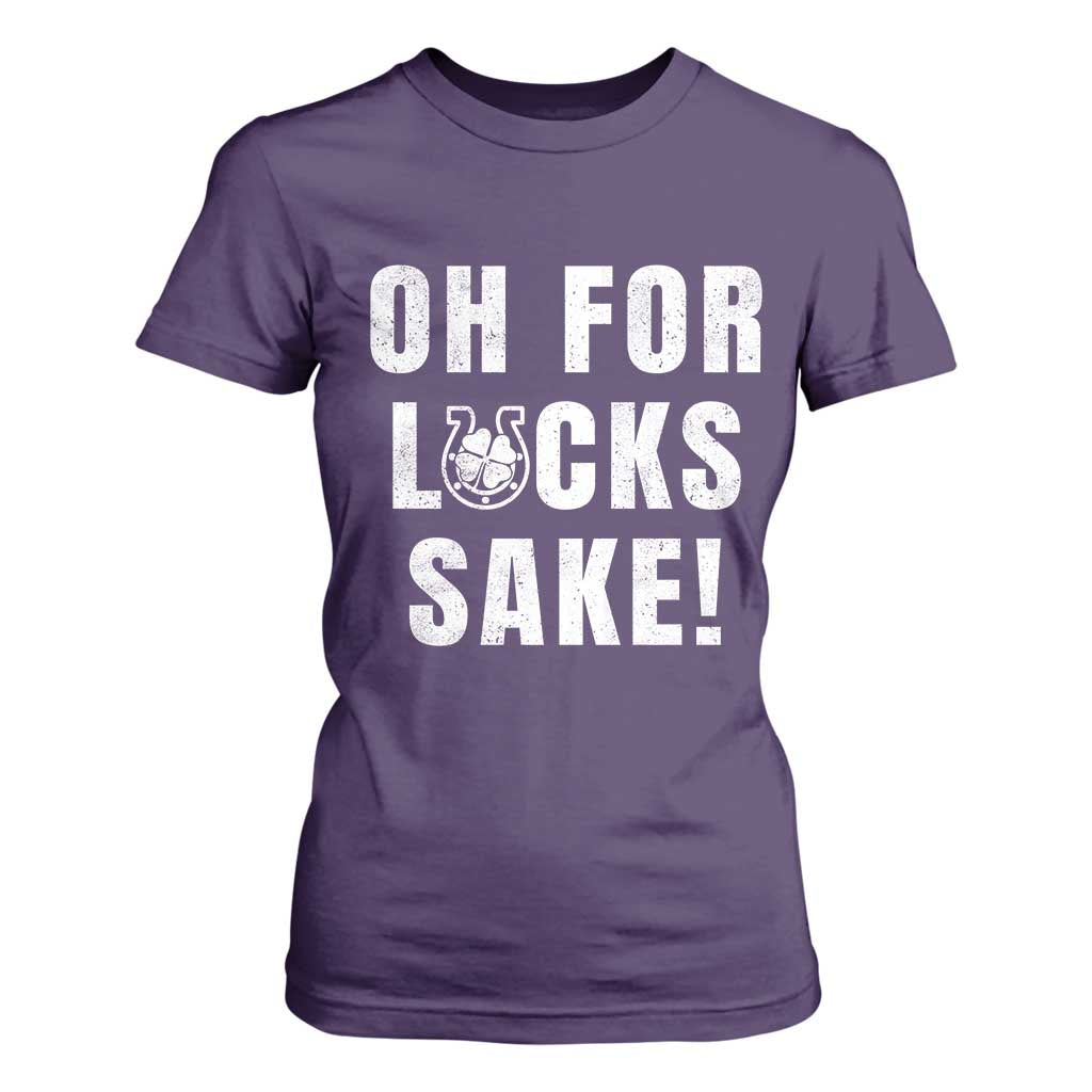 Funny Irish St Patricks Day T Shirt For Women Oh For Lucks Sake Shamrock TS10 Purple Print Your Wear