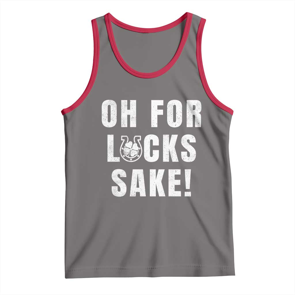 Funny Irish St Patricks Day Tank Top Oh For Lucks Sake Shamrock TS10 Deep Heather Red Print Your Wear