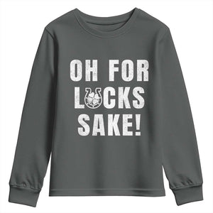 Funny Irish St Patricks Day Youth Sweatshirt Oh For Lucks Sake Shamrock TS10 Dark Heather Print Your Wear