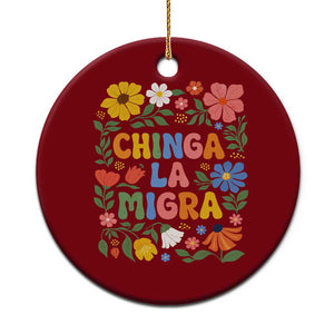 Chinga La Migra Ceramic Ornament Funny Boho Floral Resist Retro Pro Immigration TS10 1pc Red Print Your Wear
