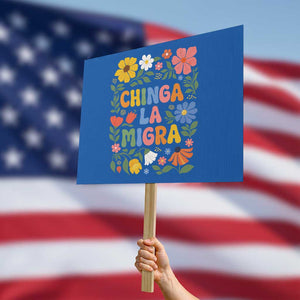 Chinga La Migra Protest Sign Funny Boho Floral Resist Retro Pro Immigration TS10 Horizontal 18" × 24" Blue Print Your Wear