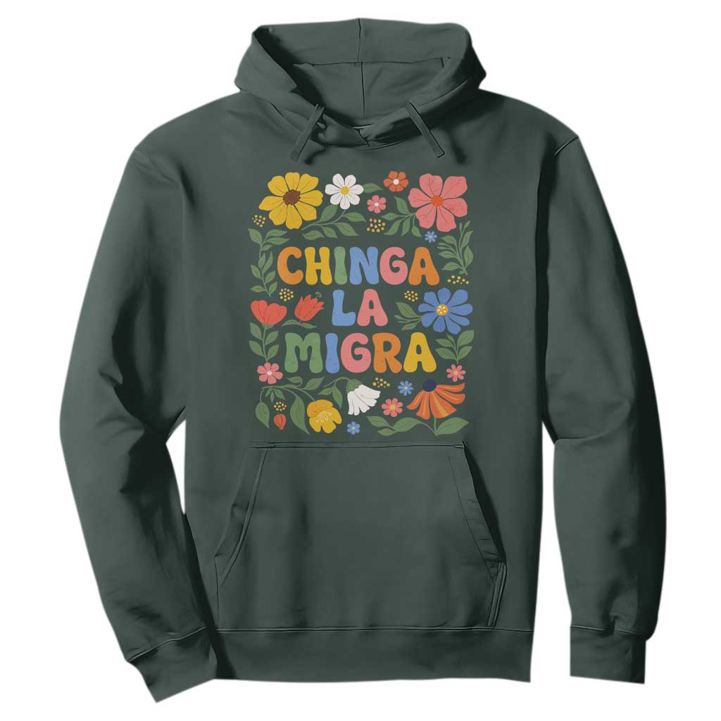 Chinga La Migra Hoodie Funny Boho Floral Resist Retro Pro Immigration TS10 Dark Forest Green Print Your Wear