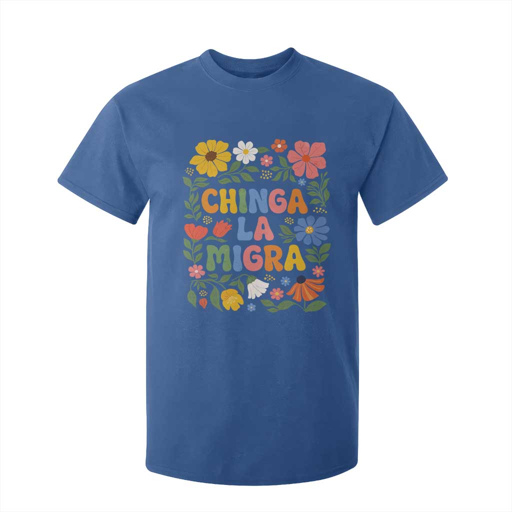 Chinga La Migra T Shirt For Kid Funny Boho Floral Resist Retro Pro Immigration TS10 Royal Blue Print Your Wear