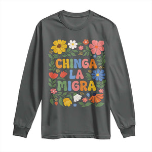 Chinga La Migra Long Sleeve Shirt Funny Boho Floral Resist Retro Pro Immigration TS10 Dark Heather Print Your Wear
