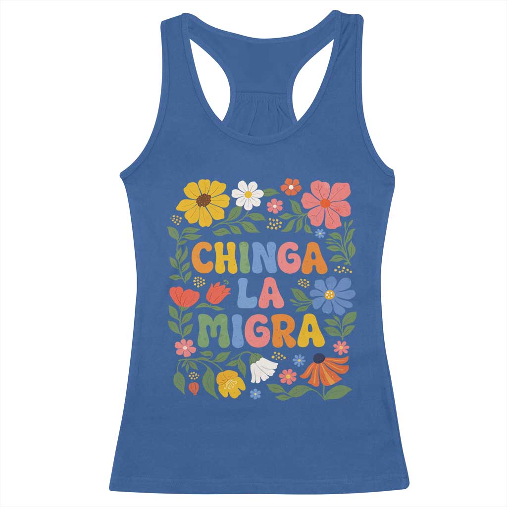 Chinga La Migra Racerback Tank Top Funny Boho Floral Resist Retro Pro Immigration TS10 Royal Blue Print Your Wear