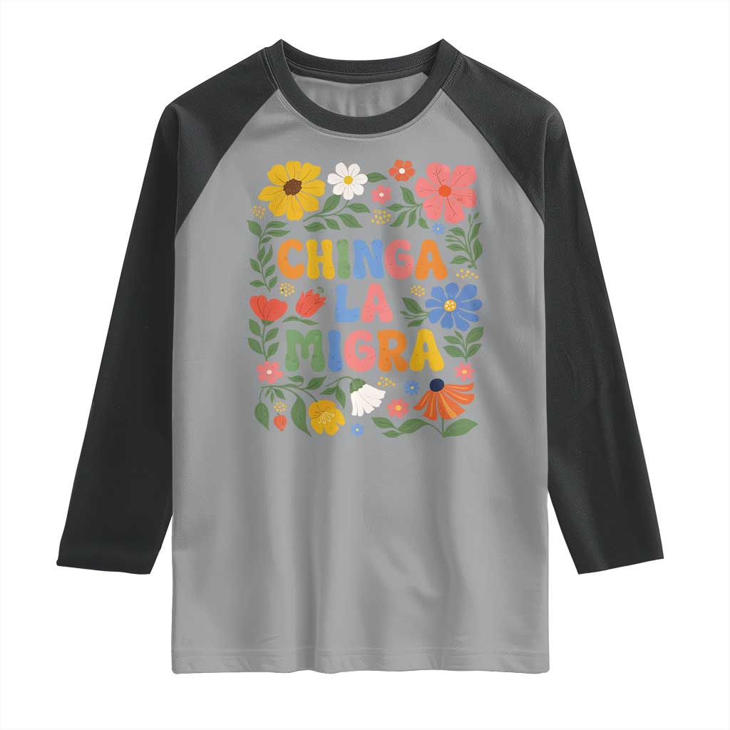 Chinga La Migra Raglan Shirt Funny Boho Floral Resist Retro Pro Immigration TS10 Sport Gray Black Print Your Wear