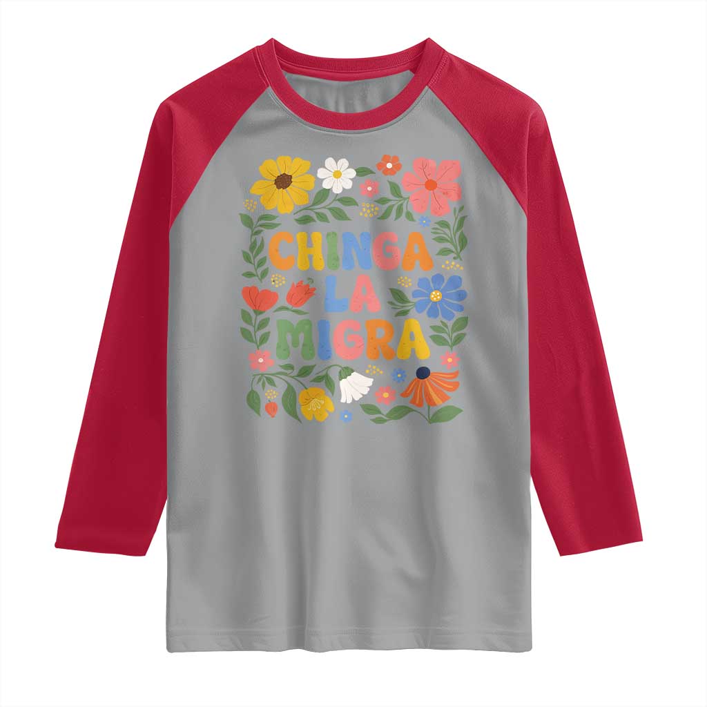 Chinga La Migra Raglan Shirt Funny Boho Floral Resist Retro Pro Immigration TS10 Sport Gray Red Print Your Wear