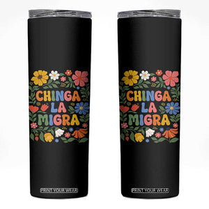 Chinga La Migra Skinny Tumbler Funny Boho Floral Resist Retro Pro Immigration TS10 Black Print Your Wear