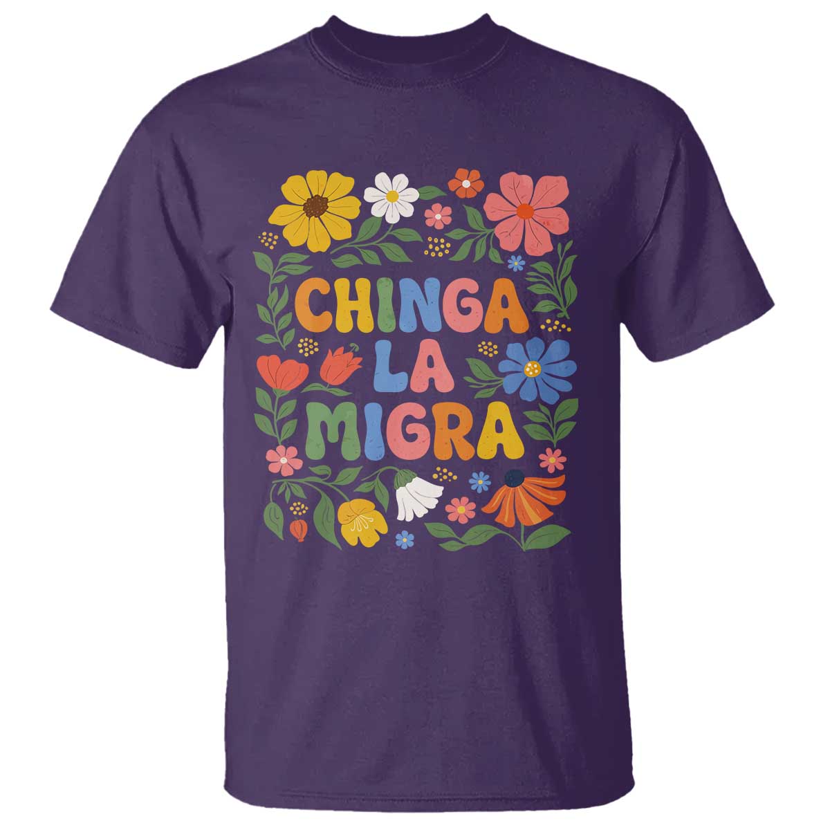 Chinga La Migra T Shirt Funny Boho Floral Resist Retro Pro Immigration TS10 Purple Print Your Wear