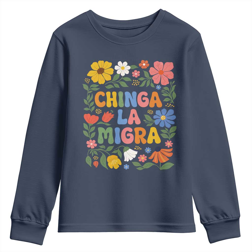 Chinga La Migra Youth Sweatshirt Funny Boho Floral Resist Retro Pro Immigration TS10 Navy Print Your Wear