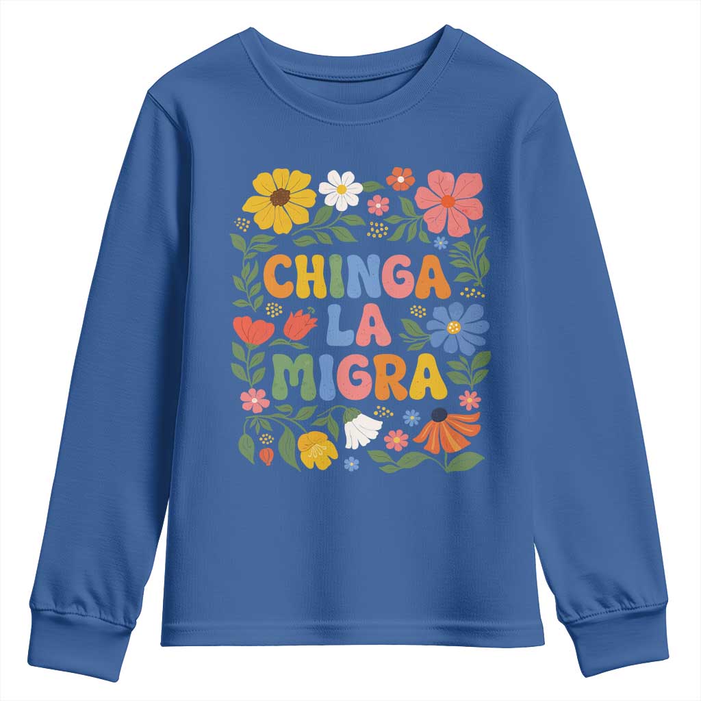 Chinga La Migra Youth Sweatshirt Funny Boho Floral Resist Retro Pro Immigration TS10 Royal Blue Print Your Wear