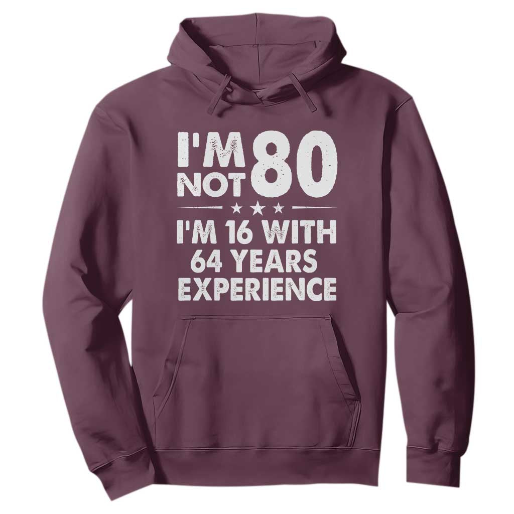 80th Birthday Hoodie Funny Saying Retro Vintage 80 Year Old Gift TS10 Maroon Print Your Wear