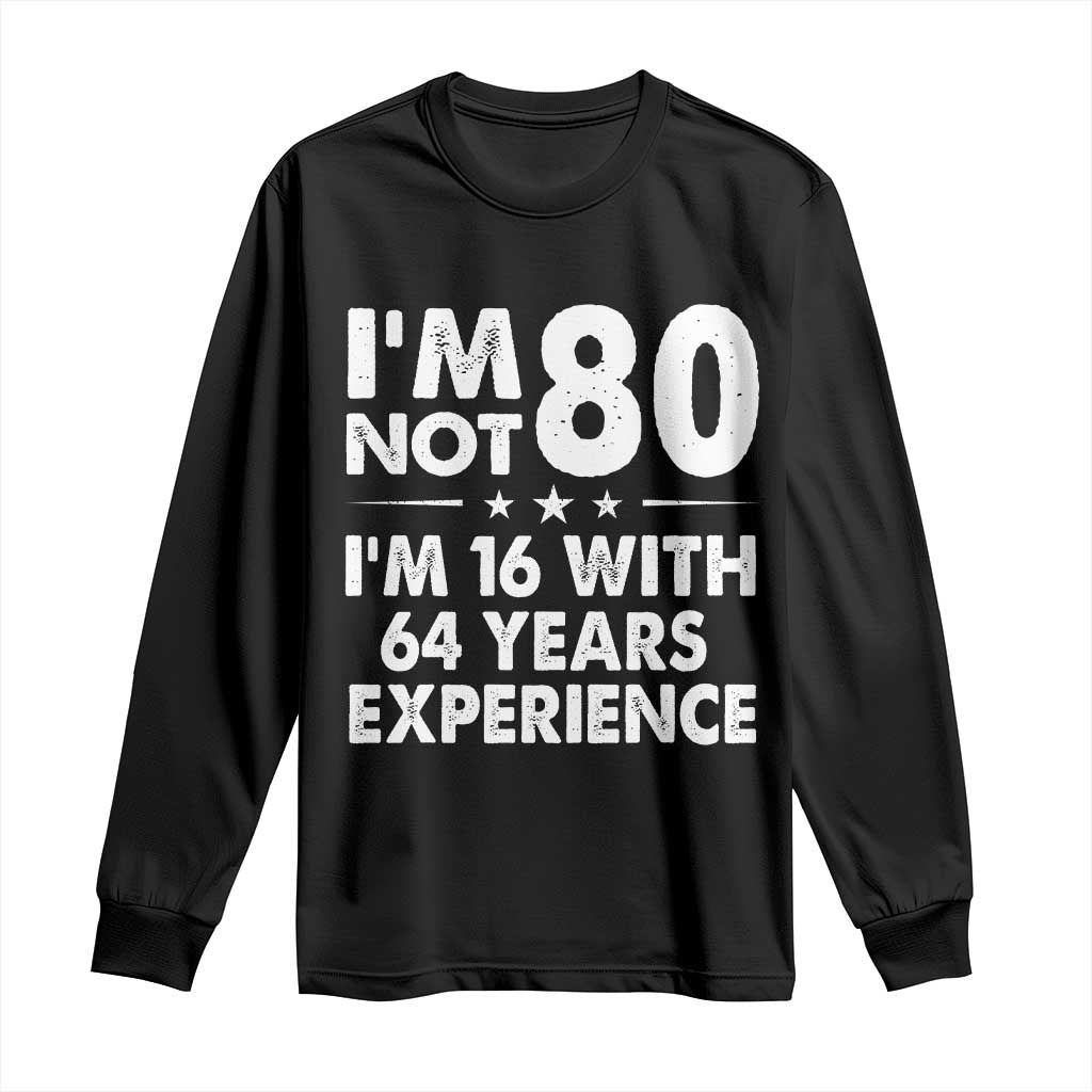 80th Birthday Long Sleeve Shirt Funny Saying Retro Vintage 80 Year Old Gift TS10 Black Print Your Wear