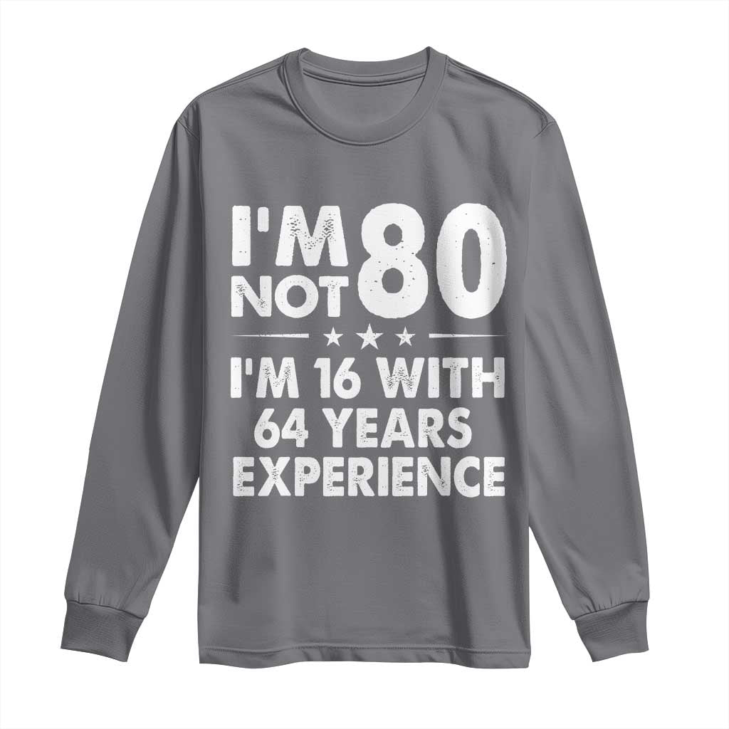 80th Birthday Long Sleeve Shirt Funny Saying Retro Vintage 80 Year Old Gift TS10 Charcoal Print Your Wear