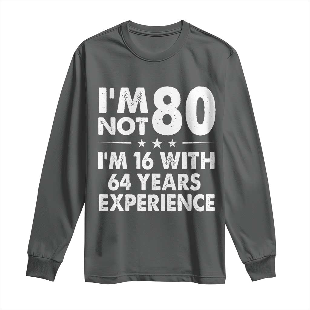 80th Birthday Long Sleeve Shirt Funny Saying Retro Vintage 80 Year Old Gift TS10 Dark Heather Print Your Wear