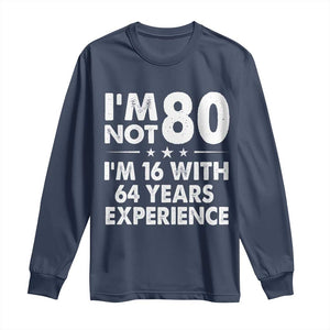 80th Birthday Long Sleeve Shirt Funny Saying Retro Vintage 80 Year Old Gift TS10 Navy Print Your Wear