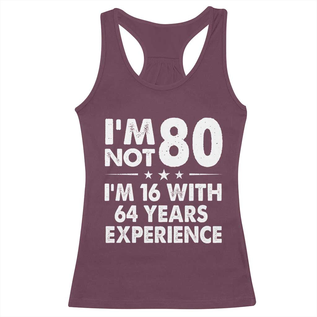 80th Birthday Racerback Tank Top Funny Saying Retro Vintage 80 Year Old Gift TS10 Maroon Print Your Wear