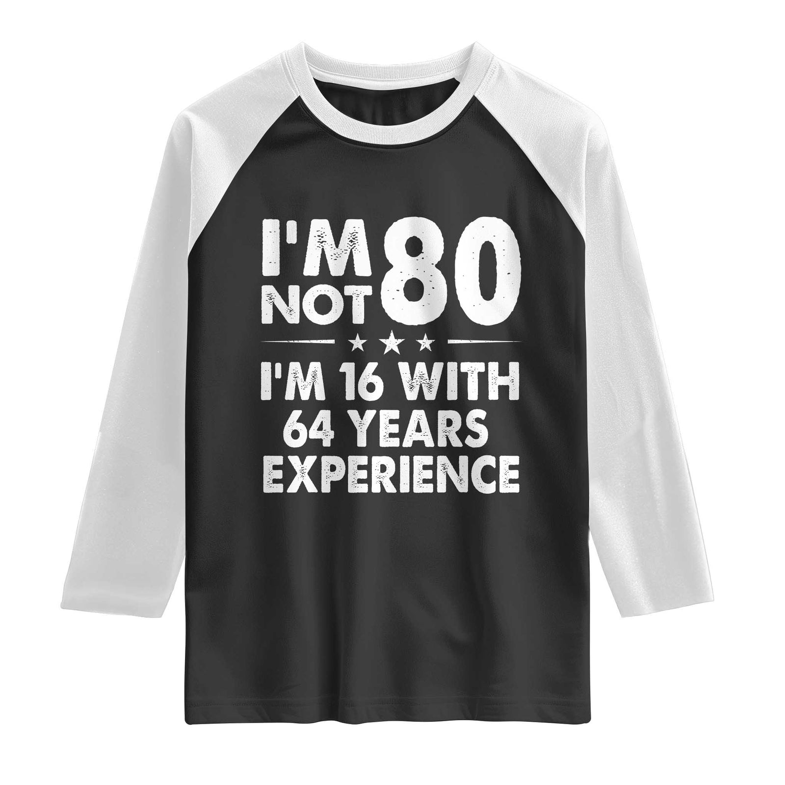 80th Birthday Raglan Shirt Funny Saying Retro Vintage 80 Year Old Gift TS10 Black White Print Your Wear
