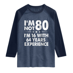 80th Birthday Raglan Shirt Funny Saying Retro Vintage 80 Year Old Gift TS10 Heather Denim Navy Print Your Wear