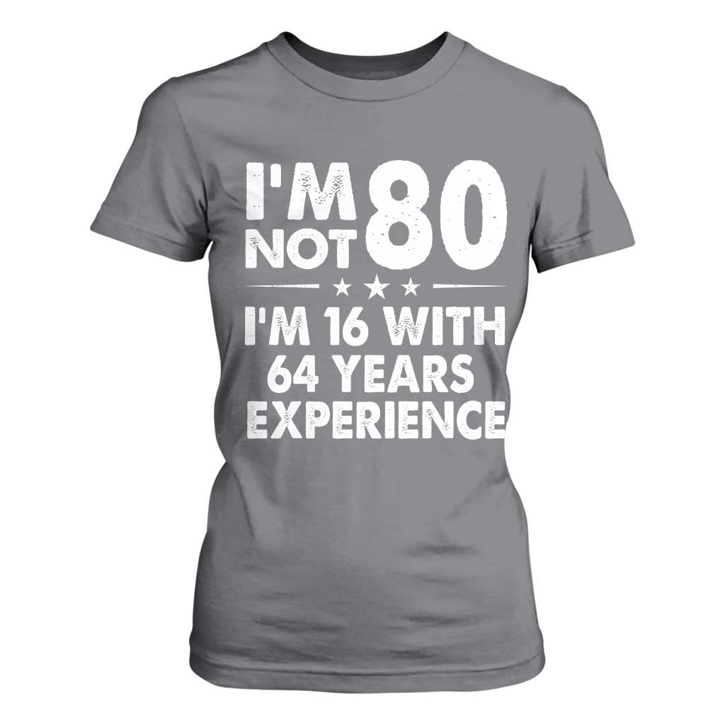 80th Birthday T Shirt For Women Funny Saying Retro Vintage 80 Year Old Gift TS10 Charcoal Print Your Wear