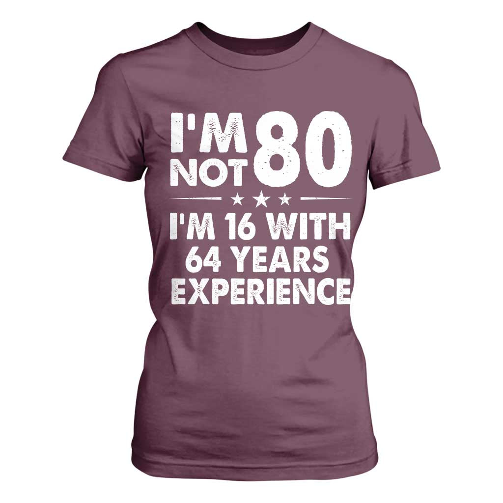 80th Birthday T Shirt For Women Funny Saying Retro Vintage 80 Year Old Gift TS10 Maroon Print Your Wear