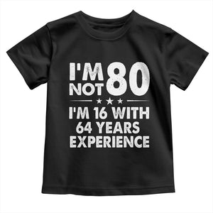 80th Birthday Toddler T Shirt Funny Saying Retro Vintage 80 Year Old Gift TS10 Black Print Your Wear