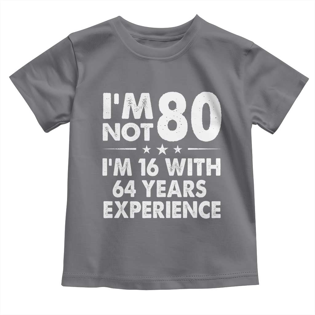 80th Birthday Toddler T Shirt Funny Saying Retro Vintage 80 Year Old Gift TS10 Charcoal Print Your Wear