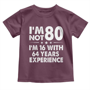 80th Birthday Toddler T Shirt Funny Saying Retro Vintage 80 Year Old Gift TS10 Maroon Print Your Wear