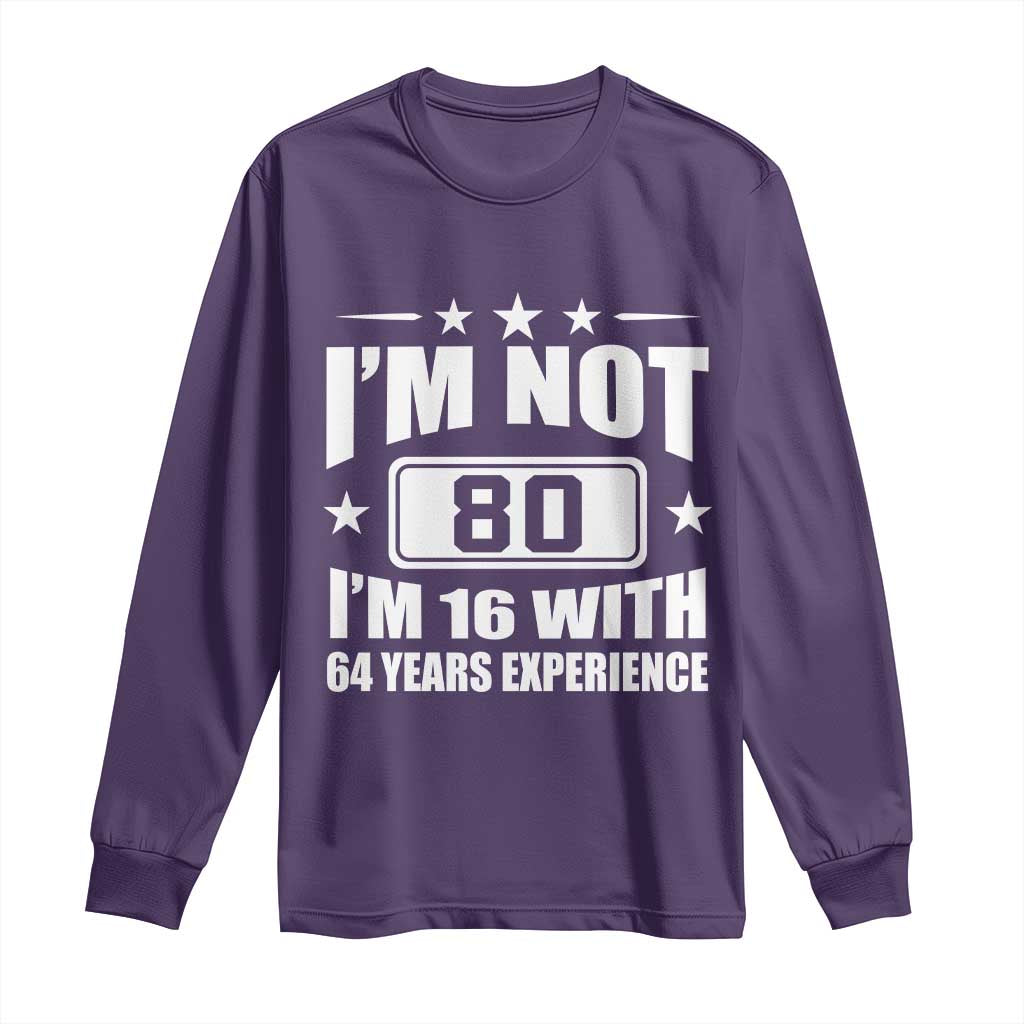 80th Birthday Long Sleeve Shirt Funny Saying 80 Year Old Gift TS10 Purple Print Your Wear