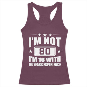 80th Birthday Racerback Tank Top Funny Saying 80 Year Old Gift TS10 Maroon Print Your Wear