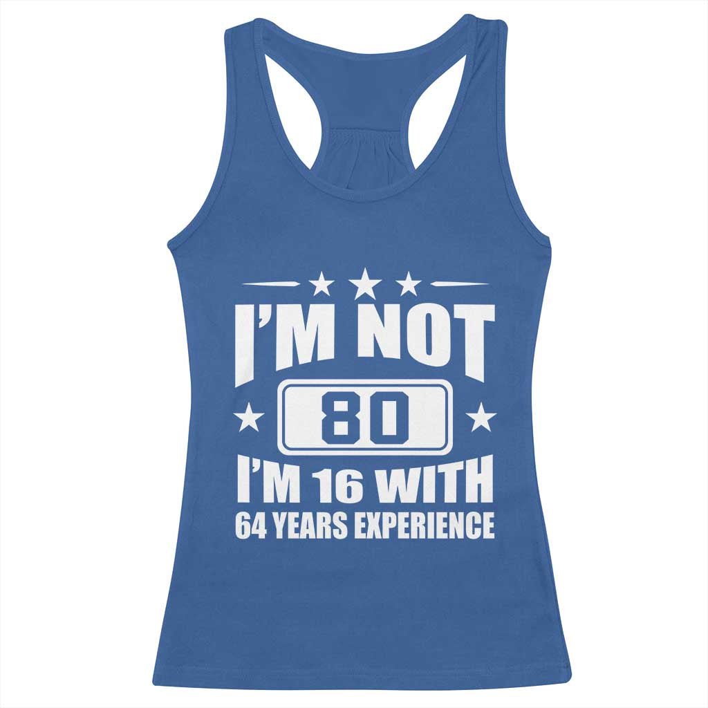 80th Birthday Racerback Tank Top Funny Saying 80 Year Old Gift TS10 Royal Blue Print Your Wear