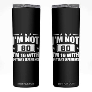 80th Birthday Skinny Tumbler Funny Saying 80 Year Old Gift TS10 Black Print Your Wear