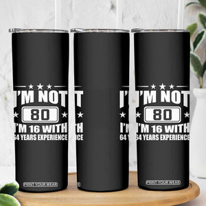 80th Birthday Skinny Tumbler Funny Saying 80 Year Old Gift TS10 Print Your Wear