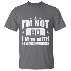 80th Birthday T Shirt Funny Saying 80 Year Old Gift TS10 Charcoal Print Your Wear