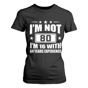80th Birthday T Shirt For Women Funny Saying 80 Year Old Gift TS10 Black Print Your Wear