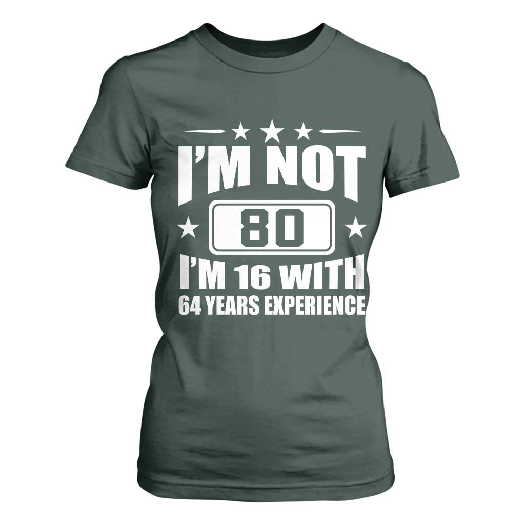 80th Birthday T Shirt For Women Funny Saying 80 Year Old Gift TS10 Dark Forest Green Print Your Wear