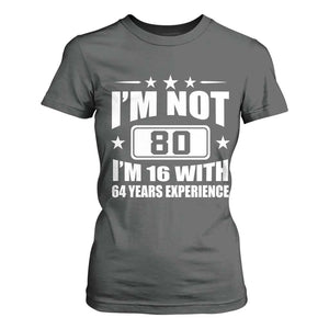80th Birthday T Shirt For Women Funny Saying 80 Year Old Gift TS10 Dark Heather Print Your Wear