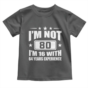 80th Birthday Toddler T Shirt Funny Saying 80 Year Old Gift TS10 Dark Heather Print Your Wear