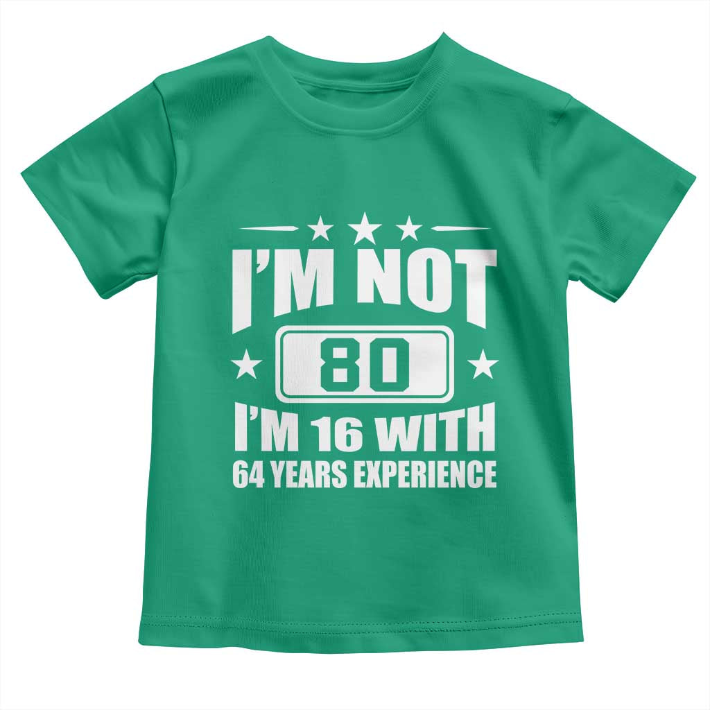 80th Birthday Toddler T Shirt Funny Saying 80 Year Old Gift TS10 Irish Green Print Your Wear