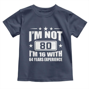 80th Birthday Toddler T Shirt Funny Saying 80 Year Old Gift TS10 Navy Print Your Wear