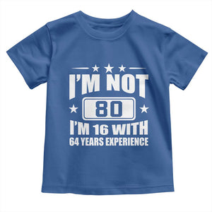 80th Birthday Toddler T Shirt Funny Saying 80 Year Old Gift TS10 Royal Blue Print Your Wear