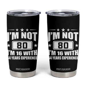 80th Birthday Tumbler Cup Funny Saying 80 Year Old Gift TS10 Black Print Your Wear