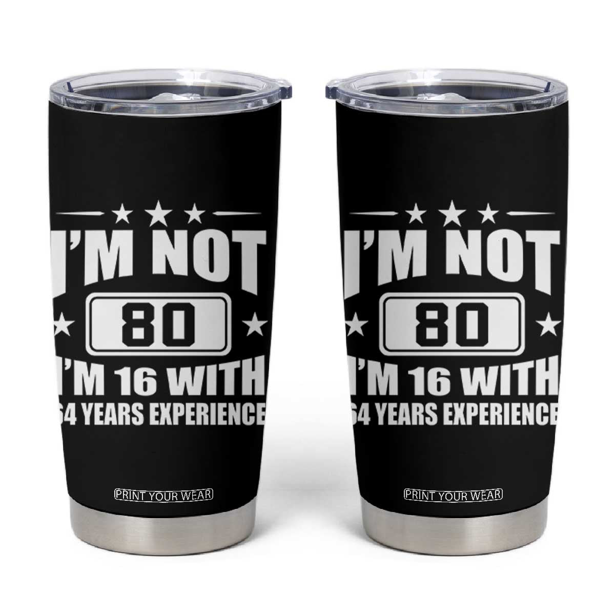 80th Birthday Tumbler Cup Funny Saying 80 Year Old Gift TS10 Black Print Your Wear