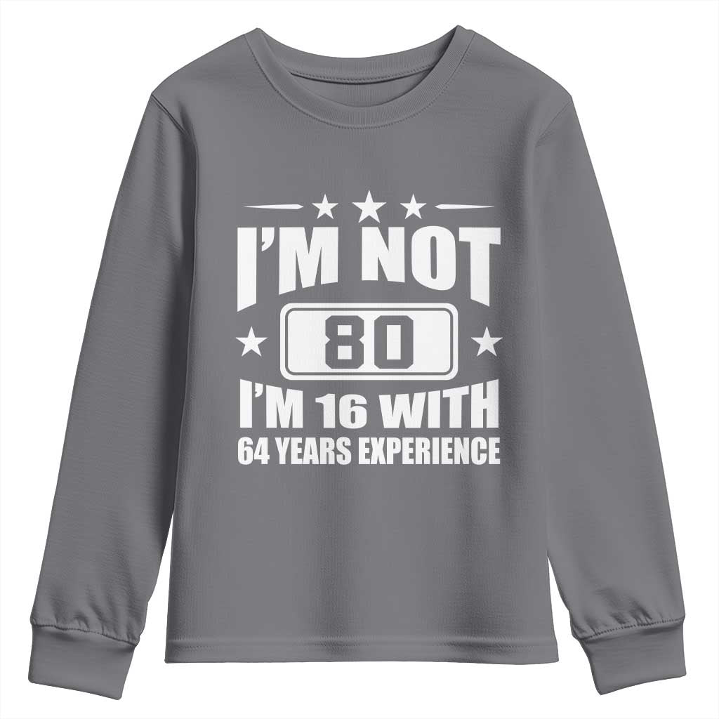 80th Birthday Youth Sweatshirt Funny Saying 80 Year Old Gift TS10 Charcoal Print Your Wear